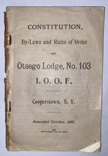 Constitution By-Laws and Rules Of Order Of Otsego Lodge 103 I.O.O.F 1897 Book