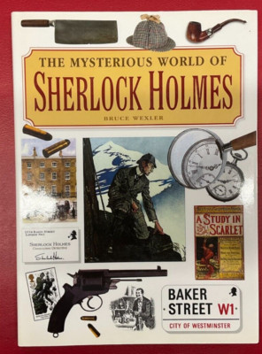 The Mysterious World of Sherlock Holmes by Bruce Wexler