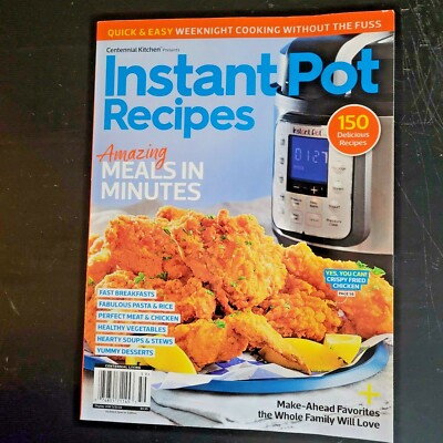 INSTANT POT RECIPES -Amazing Meals In Minutes -Quick & Easy Cooking W/O the Fuss