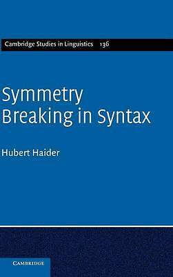 Symmetry Breaking Syntax 136 Hubert Haider Hardcover Cambridge Un… 9781107017757
