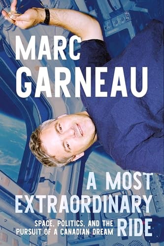A Most Extraordinary Ride: Space, Politics, and. Garneau, Garneau,** - Image 7