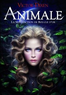Animale : la malédiction de Boucle dor  von Dixen,Victor | Buch | Zustand gut