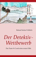 Der Detektiv-Wettbewerb | Das Team 4+2 Und Seine Ersten FäLle | FröHlich | Buch