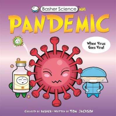 Basher Science Mini: Pandemic by Tom Jackson: New