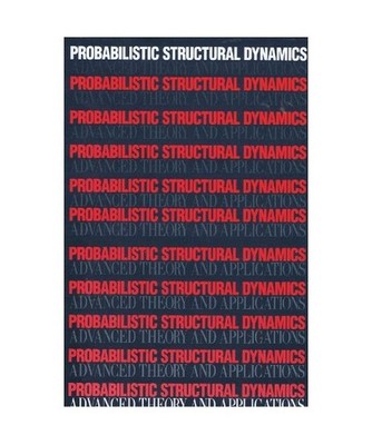 Probabilistic Structural Dynamics: Advanced Theory and Applications, Lin, Y. K.