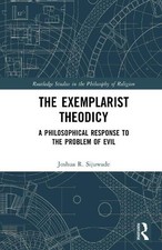 The Exemplarist Theodicy by Joshua R. Sijuwad...