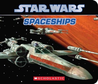 Star Wars: Spaceships, Scholastic, Inc. & Various, Used; Very Good Book