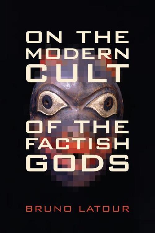 Bruno Latour | On The Modern Cult Of The Factish Gods | Taschenbuch |