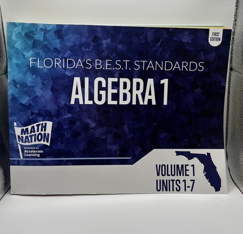 Florida's BEST Standards ALGEBRA 1, Vol 1, Units 1-7, Math Nation 1st Edit VGood