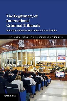 The Legitimacy of International Criminal Tribunals Hayashi Bailliet Paperback