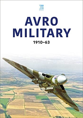 Avro Military 1910-63 (Historic Military Aircraft Series) - Key Publishing