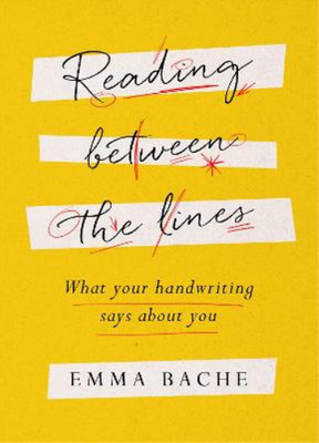 Reading Between the Lines: What your handwriting says about you, Bache, Emma, Us