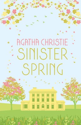 SINISTER SPRING: Murder and Mystery from the Queen of Crime | Agatha Christie