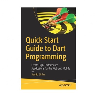 Quick Start Guide to Dart Programming: Create High-Performance Applications f...