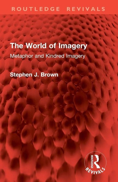 The World Of Imagery | Metaphor And Kindred Imagery | Stephen J. Brown | Buch-image