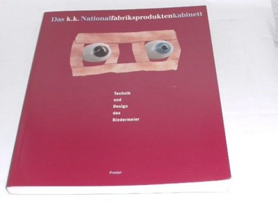 Werner, Thomas: Das K.K. National-Fabriksprodukten-Kabinett. Technik und Design