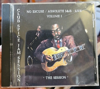 Club Spice Jam Session: No Excuse, Absolute J&B, Vol 1 (CD, 1999)