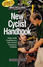 New Cyclist Handbook Bicycling Magazine. Ride with Confidence by Ed Pavelka 2000