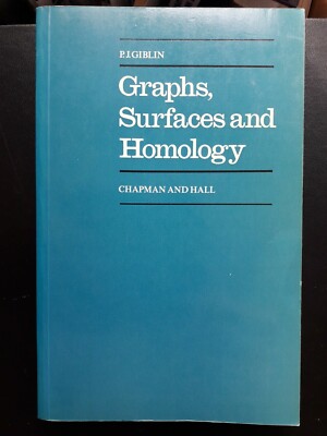 Graphs, Surfaces and Homology: An Introduction To Algebraic Topology. Giblin, P.