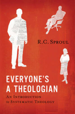 Everyone's a Theologian: An Introduction to Systematic Theology - VERY GOOD