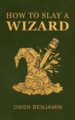 Owen Benjamin How to Slay a Wizard (Paperback) (UK IMPORT)