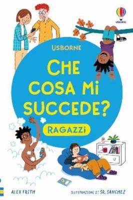 Alex Frith Micaela Tapsell Che cosa mi succede? (Ragazzi) (Taschenbuch)
