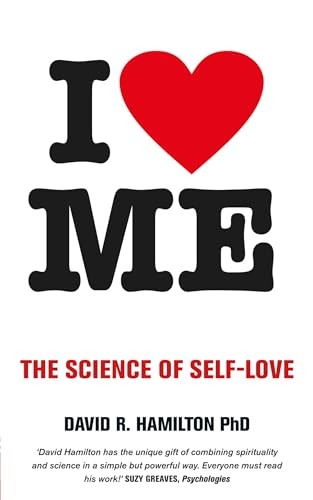 I Heart Me: The Science Of Self-Love,David R. Hamilton PhD - Image 6
