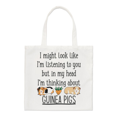 I Might Look Like I'm Listening To You Guinea Pigs Regular Tote Bag Lady Shopper