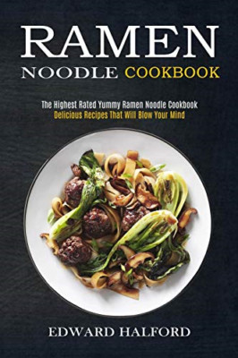 Ramen-Nudel-Kochbuch: Leckere Rezepte, die wehen werden - NEU Edward Halford 20