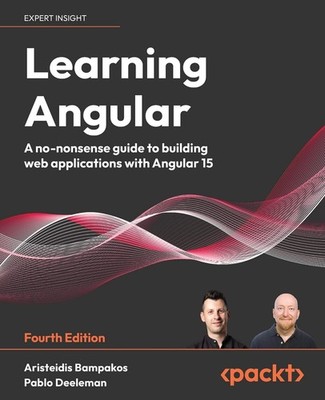 Learning Angular: A no-nonsense guide to building web applications with Angu...