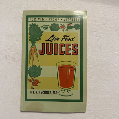 #ad #ad Live Food Juices By H E Kirschner MD 1961 For Vim Vigor Vitality Paperback $7.99