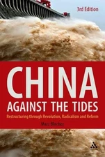 China Against the Tides, 3rd Ed.: Restructuring through Revolution, Radicalism a