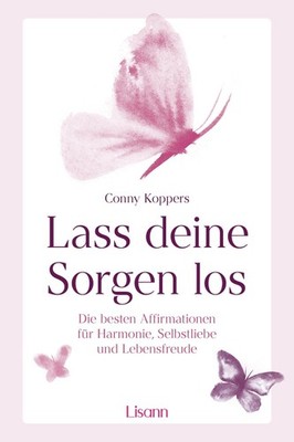 Lass deine Sorgen los ~ Conny Koppers ~  9783987630095