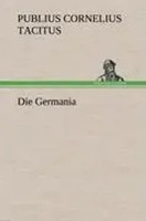 Publius Cornelius Tacitus | Die Germania | Buch | Deutsch (2012) | 84 S.