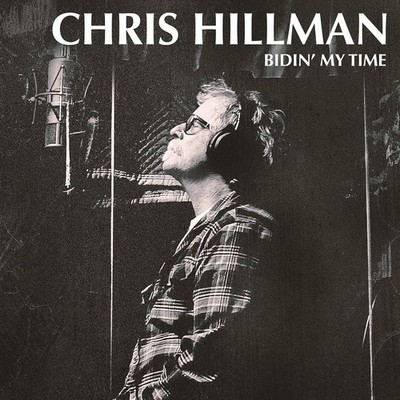 Chris Hillman Bidin' My Time CD NEW SEALED 2017 The Byrds Country