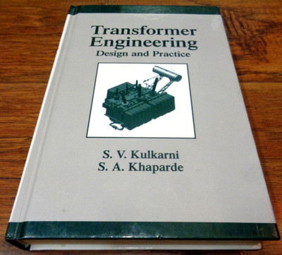 TRANSFORMER ENGINEERING: DESIGN AND PRACTICE (KULKARNI KHAPARDE 2004)