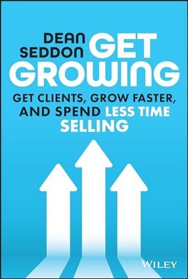 Get Growing: Get Clients, Grow Faster,..., Seddon, Dean