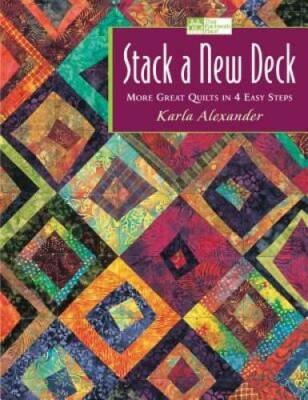 Stack a New Deck: More Great Quilts - Paperback By Alexander, Karla - VERY GOOD