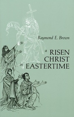 Raymond E. Brown A Risen Christ in Eastertime (Taschenbuch) (US IMPORT)