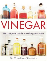 Vinegar | The Complete Guide To Making Your Own | Caroline Gilmartin | Buch