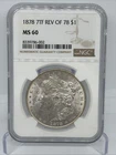 1878 7TF Rev Of 78 Morgan $1 Silver Dollar NGC MS60 7 Tail Feathers 4873747-001