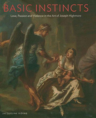 Grundinstinkte: Liebe, Lust und Gewalt in der Kunst von Joseph Highmore