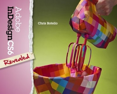 Adobe Indesign CS6 Revealed Hardcover Chris Botello