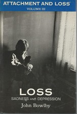 Attachment and Loss (Alfred P. Sloan Foundation Series) Volume III Loss - Sa...