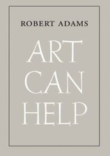 Art Can Help, Paperback by Adams, Robert, Brand New, Free shipping in the US