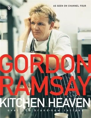 Kitchen Heaven: Over 100 Brand-new Recipes - Gordon Ramsay