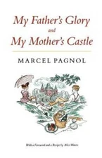 My Father's Glory & My Mother's Castle: Marcel Pagnol's Memories of Ch - GOOD