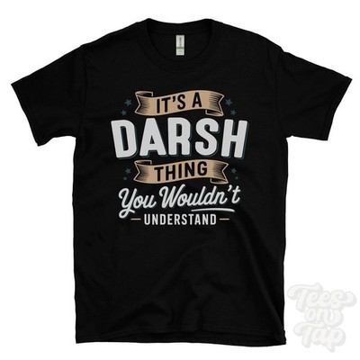 IT'S A DARSH THING YOU WOULD'T UNDERSTAND T-SHIRT Name Nachname Familie Geschenk