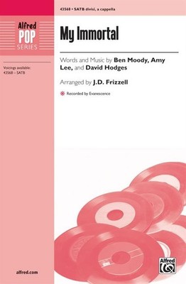 My Immortal SATB divisi, a cappella Choir Choral Octavo Words and music by Ben M