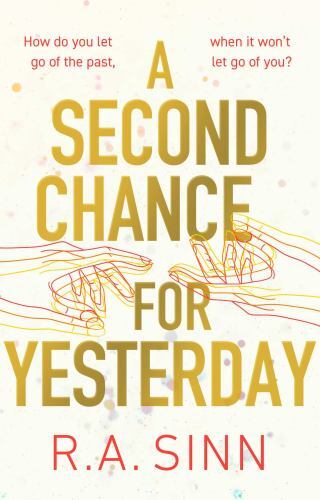 Second Chance for Yesterday by R. A. Sinn (2023, Hardcover)